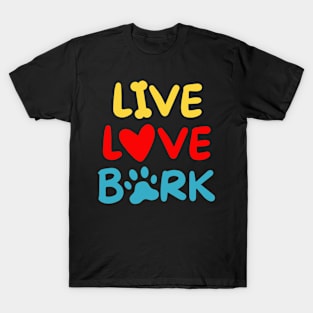 Live Love Bark T-Shirt